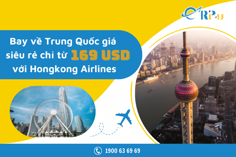 bay-ve-trung-quoc-gia-sieu-re-chi-tu-169-usd-voi-hongkong-airlines bay-ve-trung-quoc-gia-sieu-re-chi-tu-169-usd-voi-hongkong-airlines