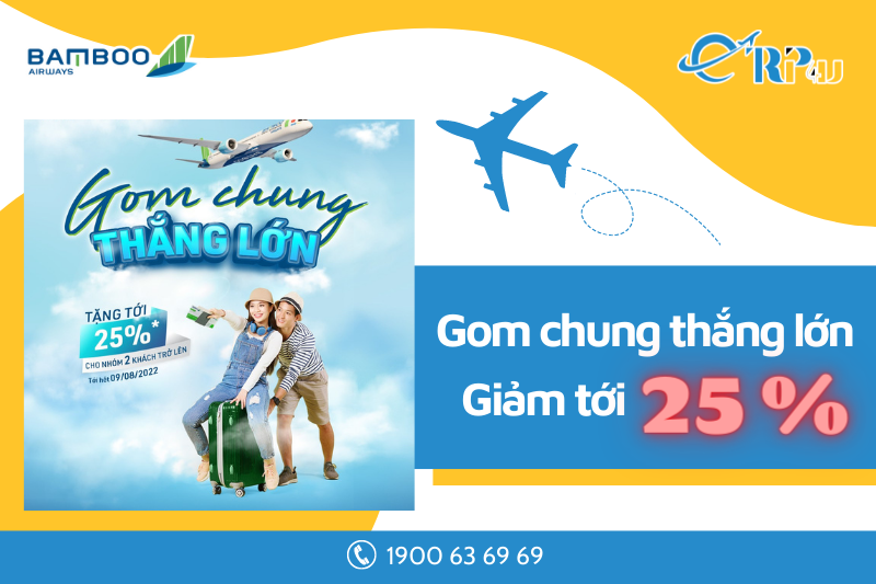 Gom chung thắng lớn &ndash; Ưu đ&atilde;i 25 % khi mua v&eacute; m&aacute;y bay theo nh&oacute;m