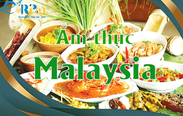 Những m&oacute;n ăn nổi tiếng tại Malaysia