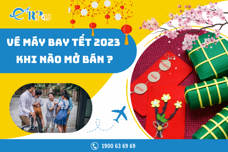 V&eacute; m&aacute;y bay Tết 2023 khi n&agrave;o mở b&aacute;n?