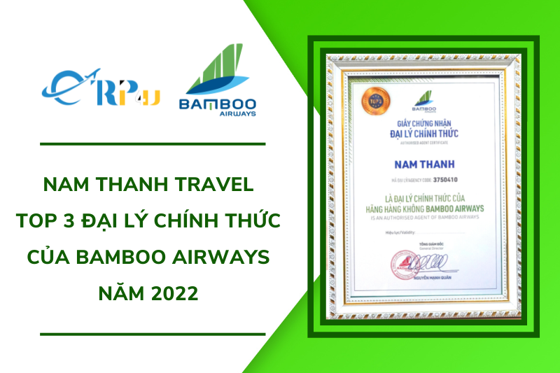 Nam Thanh Travel - Top 3 Đại lý chính thức của Bamboo Airways năm 2022 Nam Thanh Travel - Top 3 Đại lý chính thức của Bamboo Airways năm 2022
