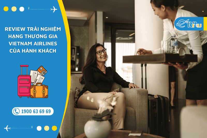 Review trải nghiệm hạng Thương gia Vietnam Airlines của h&agrave;nh kh&aacute;ch