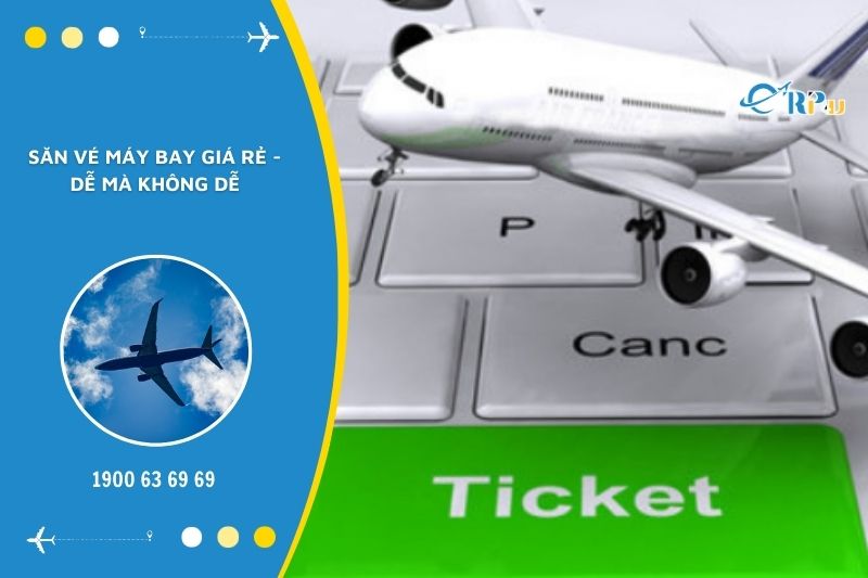 Săn v&eacute; m&aacute;y bay gi&aacute; rẻ 0 đồng, tưởng dễ m&agrave; kh&oacute;