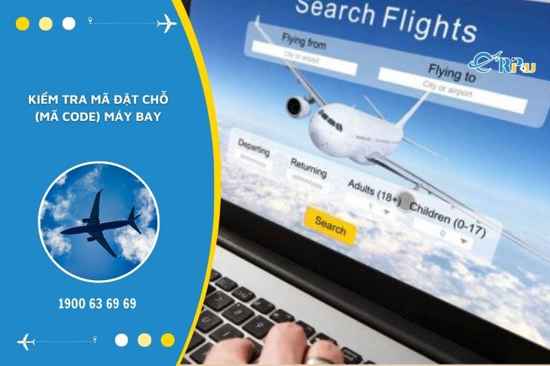 Kiểm tra m&atilde; đặt chỗ m&aacute;y bay