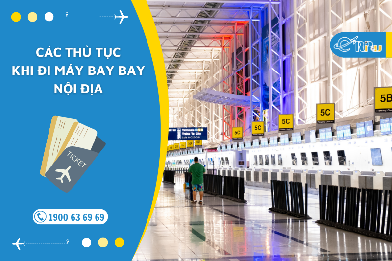C&aacute;c thủ tục khi đi m&aacute;y bay bay nội địa
