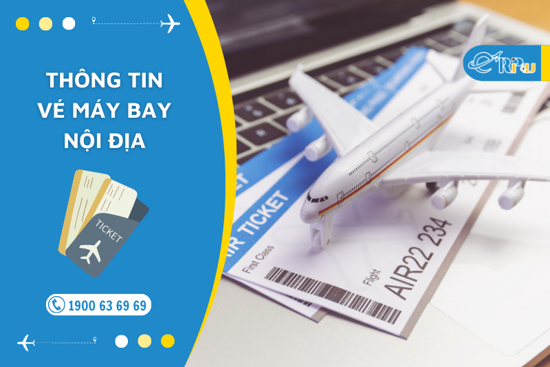 Th&ocirc;ng tin v&eacute; m&aacute;y bay nội địa
