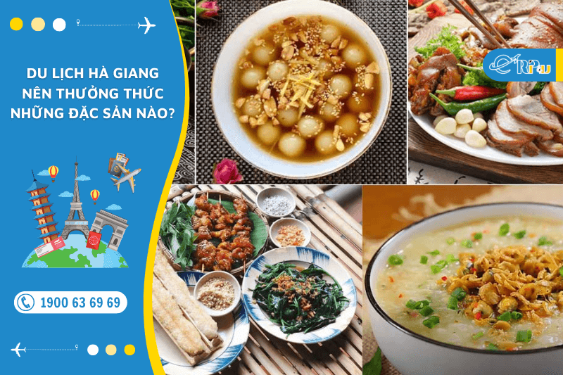 Du lịch H&agrave; Giang n&ecirc;n thưởng thức những đặc sản n&agrave;o
