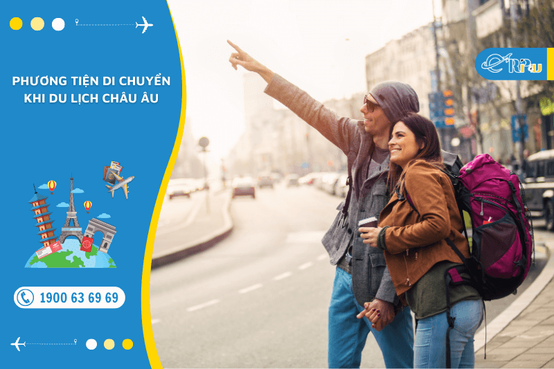 Phương Tiện Di Chuyển Khi Du Lịch Ch&acirc;u &Acirc;u