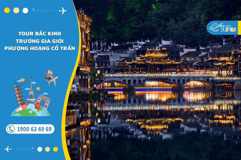 Tour Bắc Kinh Trương Gia Giới Phượng Hoàng Cổ Trấn Tour Bắc Kinh Trương Gia Giới Phượng Hoàng Cổ Trấn