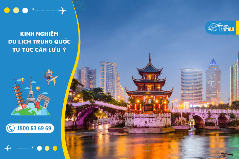 Kinh nghiệm du lịch Trung Quốc tự t&uacute;c cần lưu &yacute;