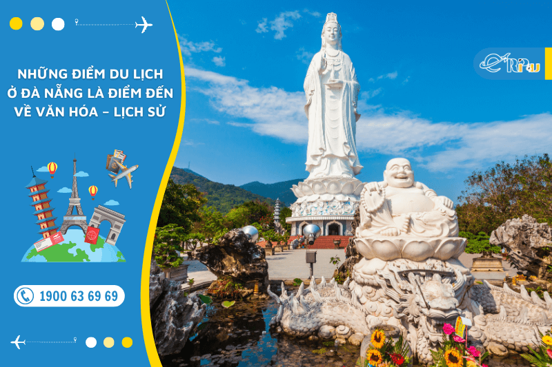 những địa điểm du lịch ở đ&agrave; nẵng l&agrave; Điểm đến về văn h&oacute;a &ndash; lịch sử