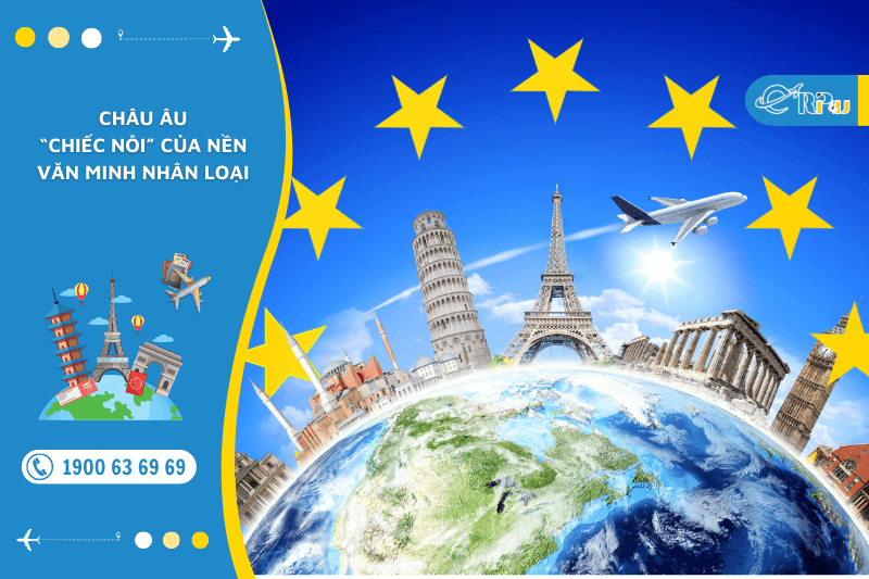 Tour du lịch Ch&acirc;u &Acirc;u t&igrave;m về &ldquo;chiếc n&ocirc;i&rdquo; nền văn minh nh&acirc;n loại