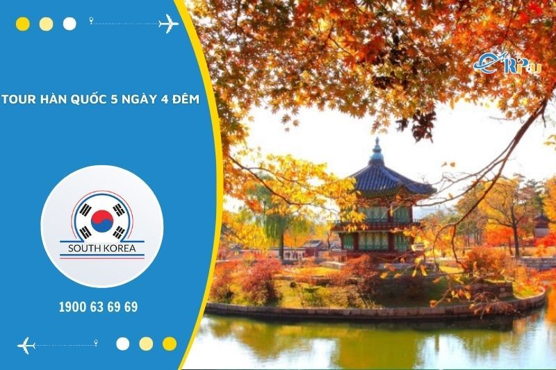 Lịch tr&igrave;nh tham quan H&agrave;n Quốc 5 ng&agrave;y 4 đ&ecirc;m kh&aacute; th&uacute; vị v&agrave; nhiều dấu ấn