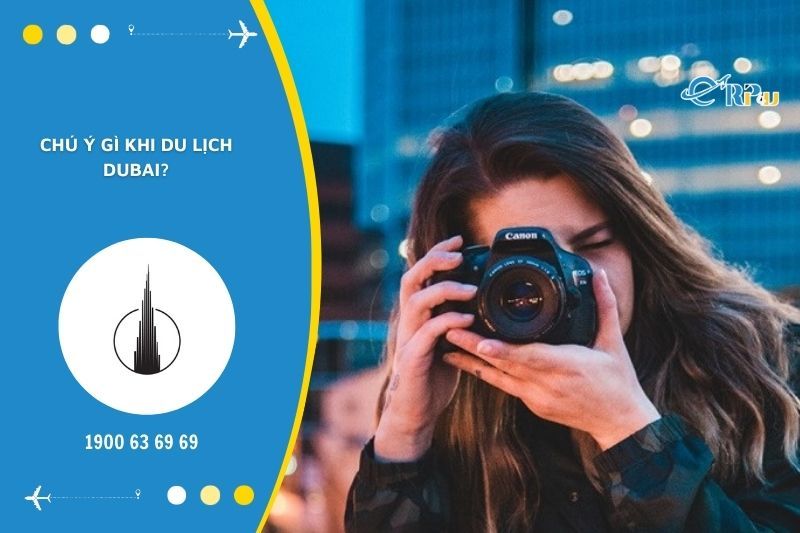Tại Dubai c&oacute; kh&aacute; nhiều nguy&ecirc;n tắc m&agrave; du kh&aacute;ch cần nhớ r&otilde;