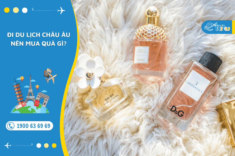 Đi du lịch Ch&acirc;u &Acirc;u n&ecirc;n mua qu&agrave; g&igrave;