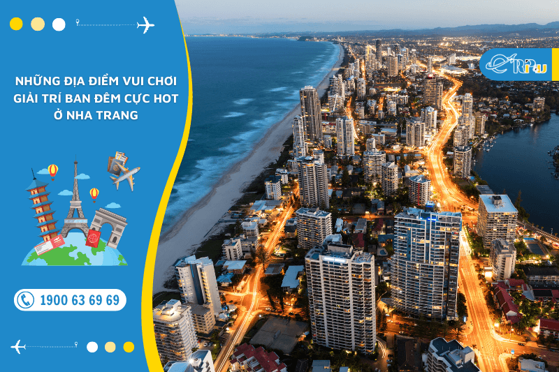 Những địa điểm vui chơi giải tr&iacute; ban đ&ecirc;m cực HOT ở Nha Trang