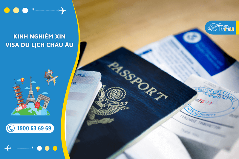 Kinh Nghiệm Xin Visa Du Lịch Ch&acirc;u &Acirc;u