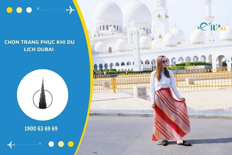 Du kh&aacute;ch n&ecirc;n mặc những trang phục lịch sự, k&iacute;n đ&aacute;o khi du lịch Dubai