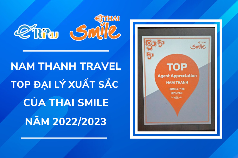 Top đại lý xuất sắc nhất giai đoạn 2022 - 2023 của Thai Smile Airways Top đại lý xuất sắc nhất giai đoạn 2022 - 2023 của Thai Smile Airways