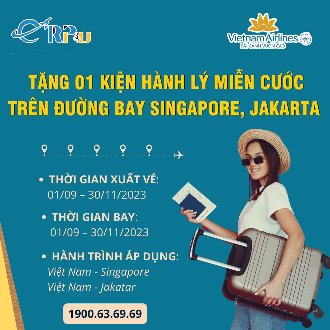 Vietnam Airlines tặng 01 kiện hành lý miễn cước trên đường bay SINGAPORE, JAKARTA Vietnam Airlines tặng 01 kiện hành lý miễn cước trên đường bay SINGAPORE, JAKARTA