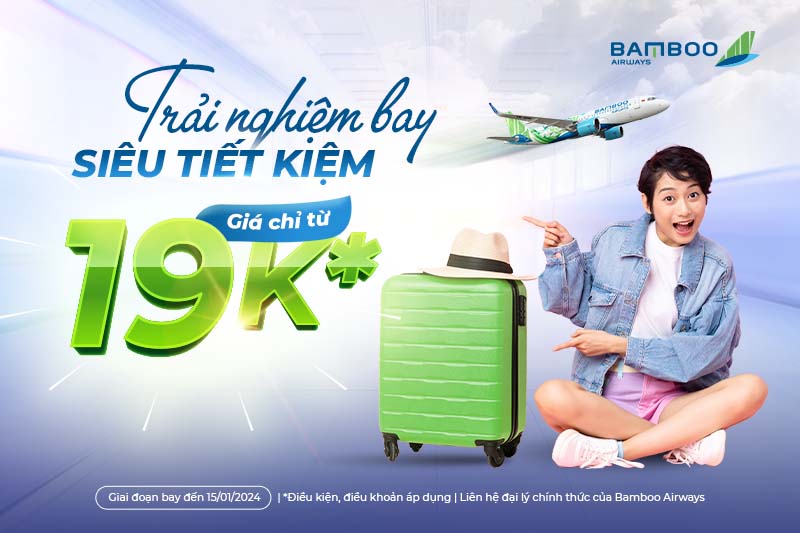 Bamboo Airways - "Bay nhẹ nhàng, hành lý gọn gàng, chọn Economy save max" Bamboo Airways - "Bay nhẹ nhàng, hành lý gọn gàng, chọn Economy save max"
