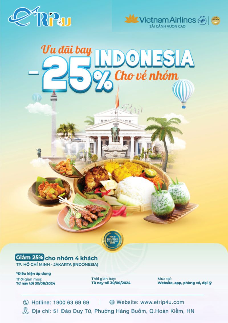 Ưu đãi 25% cho nhóm 4 khách trên đường bay giữa Việt Nam - Indonesia Ưu đãi 25% cho nhóm 4 khách trên đường bay giữa Việt Nam - Indonesia