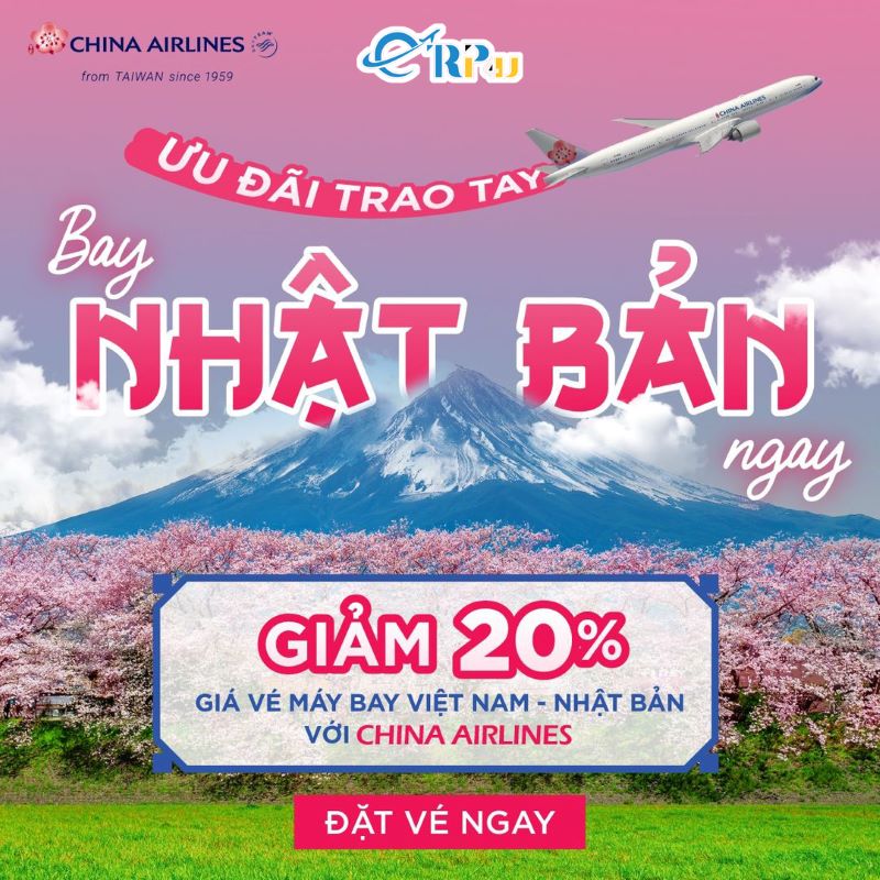 China Airlines: Ưu đ&atilde;i 20% gi&aacute; v&eacute; m&aacute;y bay, bay ngay Nhật Bản