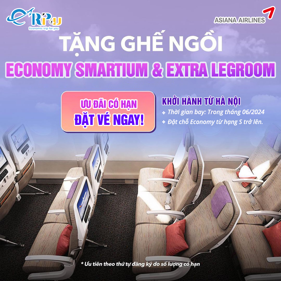 Asiana Airlines: Tặng chỗ ngồi Economy Smartium v&agrave; Extra Legroom miễn ph&iacute;