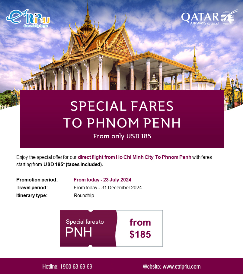 Qatar Airways: Ưu đãi giá vé hành trình Hồ Chí Minh - Phnom Penh chỉ từ 185 USD Qatar Airways: Ưu đãi giá vé hành trình Hồ Chí Minh - Phnom Penh chỉ từ 185 USD