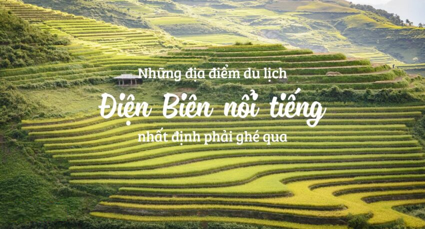 Những địa điểm du lịch Điện Biên nổi tiếng Những địa điểm du lịch Điện Biên nổi tiếng