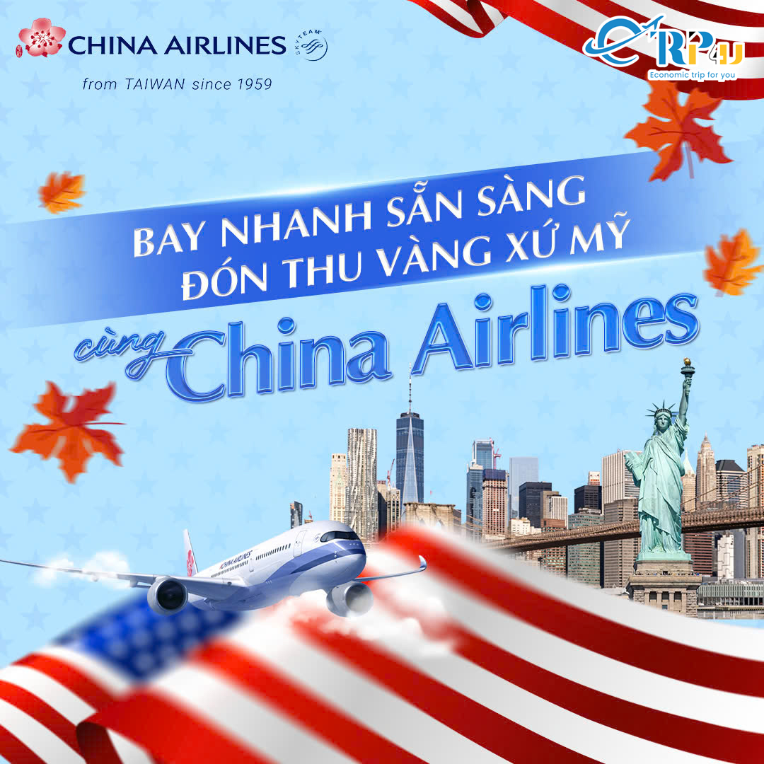 China Airlines: Ưu đ&atilde;i ch&agrave;o thu với trải nghiệm bay đẳng cấp