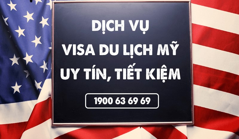 Dịch vụ làm visa du lịch Mỹ uy tín, tiết kiệm Dịch vụ làm visa du lịch Mỹ uy tín, tiết kiệm