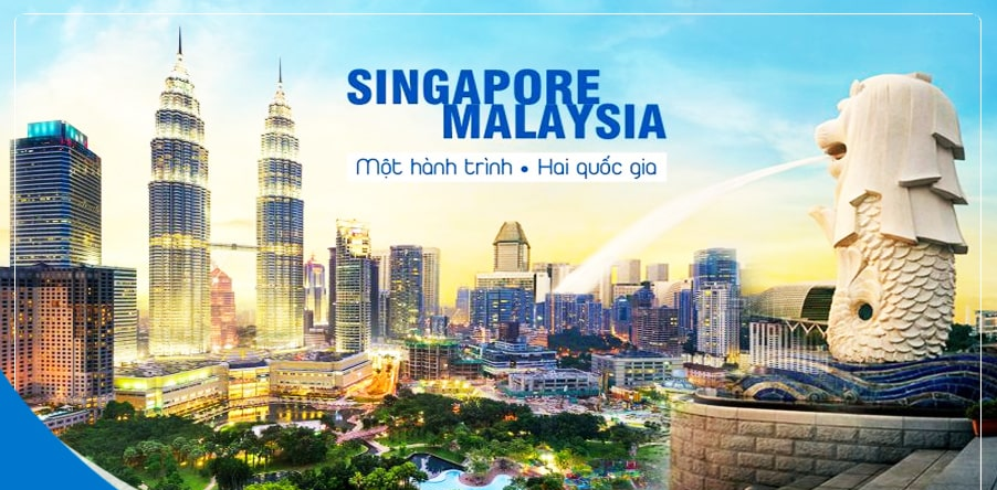 Singapore và Malaysia - 1 hành trình 2 quốc gia Singapore và Malaysia - 1 hành trình 2 quốc gia