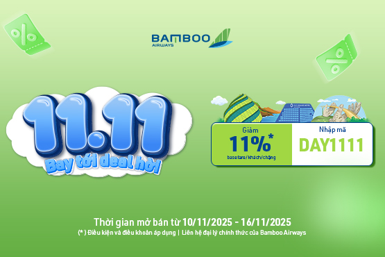Ưu đãi 11.11 từ Bamboo Airways – Giảm 11% giá vé cơ bản khi đặt tại Vnbuy! Ưu đãi 11.11 từ Bamboo Airways – Giảm 11% giá vé cơ bản khi đặt tại Vnbuy!