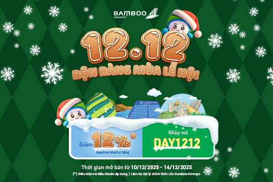 Chương tr&igrave;nh ưu đai 12.12 c&ugrave;ng Bamboo Airways