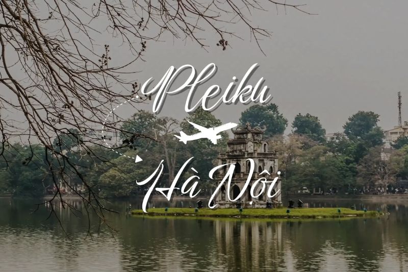 Hướng dẫn đặt vé Pleiku Hà Nội giá tốt nhất Hướng dẫn đặt vé Pleiku Hà Nội giá tốt nhất